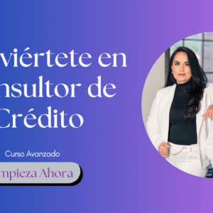 Conviértete en Consultor de Crédito - Curso Avanzado